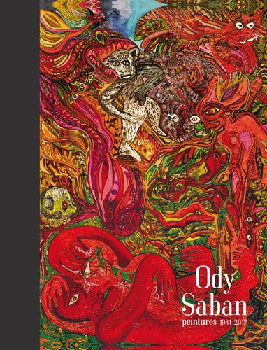 Ody Saban et Thomas Mordant - Ody Saban - Peintures 1981-2017.