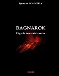 Ignatius Donnelly - Ragnarok - L'âge du feu et de la roche.