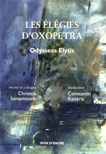 Odysseus Elytis - Les Elégies d'Oxopetra.