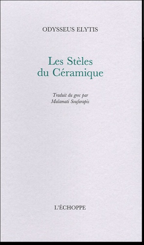 Odysseus Elytis - Les Stèles du Céramique.