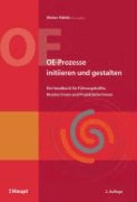OE-Prozesse initiieren und gestalten - Ein Handbuch für Führungskräfte, Berater/innen und Projektleiter/innen.