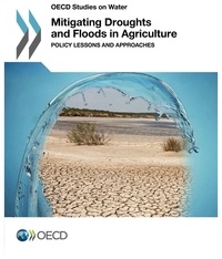  OECD - Mitigating Droughts and Floods in Agriculture - Policy lessons and approaches.