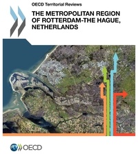  OECD - The metropolitan region of Rotterdam-The Hague, Netherlands - OECD Territorial Reviews.