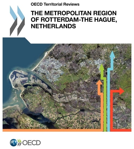  OECD - The metropolitan region of Rotterdam-The Hague, Netherlands - OECD Territorial Reviews.