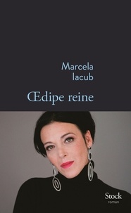 Marcela Iacub - Oedipe reine.
