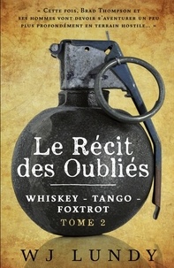 W. J. Lundy - Whiskey - Tango - Foxtrot Tome 2 : Le récit des oubliés.