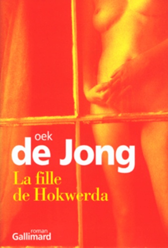 Oek De Jong - La fille de Hokwerda.
