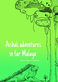 Aisha's adventures in far Malaya