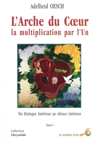 L'arche du coeur T1 la multiplication par l'Un