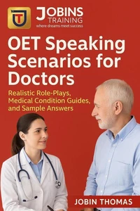 OET Speaking Scenarios for Doctors Realistic Role-Plays, Medical Condition Guides, and Sample Answers
