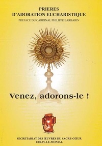  Oeuvres du Sacré-Coeur - Prières d'adoration eucharistique - Venez, adorons le !.
