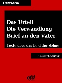 ofd edition et Franz Kafka - Das Urteil - Die Verwandlung - Brief an den Vater - Neu bearbeitete Ausgabe (Klassiker der ofd edition).