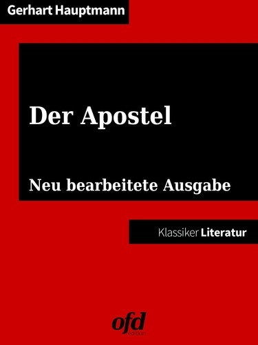 Der Apostel. Neu bearbeitete Ausgabe (Klassiker der ofd edition)