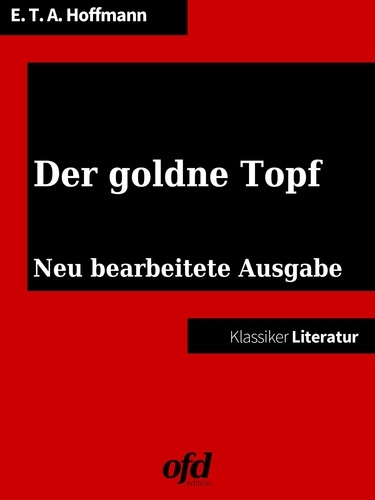 Der goldne Topf. Neue Ausgabe mit Einführung (Klassiker der ofd edition)