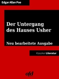 ofd edition et Edgar Allan Poe - Der Untergang des Hauses Usher - Neu bearbeitete Ausgabe (Klassiker der ofd edition).