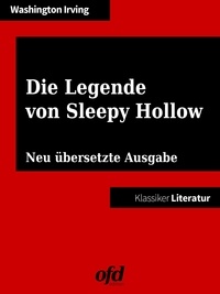 ofd edition et Washington Irving - Die Legende von Sleepy Hollow - Neu übersetzte Ausgabe (Klassiker der ofd edition).