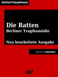 ofd edition et Gerhart Hauptmann - Die Ratten - Neu bearbeitete Ausgabe (Klassiker der ofd edition).