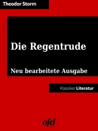 ofd edition et Theodor Storm - Die Regentrude - Neu bearbeitete Ausgabe (Klassiker der ofd edition).
