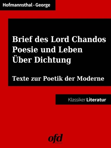 Ein Brief des Lord Chandos - Poesie und Leben - Über Dichtung. Texte zur Sprachkrise der literarischen Moderne (Klassiker der ofd edition)