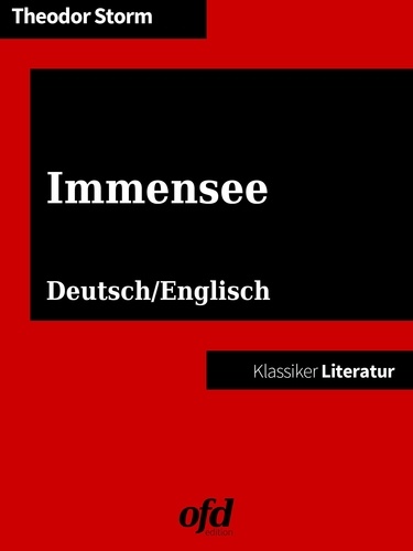 Immensee. Neu bearbeitete Ausgabe - zweisprachig: deutsch/englisch - bilingual: German/English