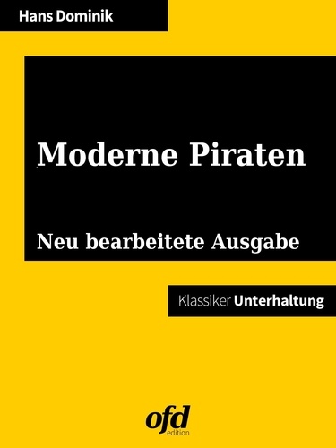 Moderne Piraten. Neu bearbeitete Ausgabe (Klassiker der ofd edition)