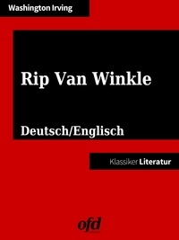 ofd edition et Washington Irving - Rip Van Winkle - zweisprachig: deutsch/englisch - bilingual: German/English - mit neu übersetzter deutscher Fassung (Klassiker der ofd edition).