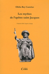Ofelia Rey Castelao - Les mythes de l'apôtre saint Jacques.
