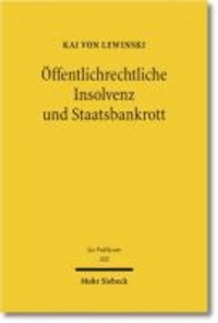 Öffentlichrechtliche Insolvenz und Staatsbankrott - Rechtliche Bewältigung finanzieller Krisen der öffentlichen Hand.