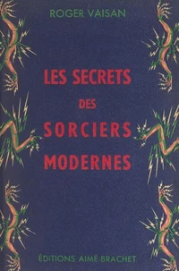 Les secrets des sorciers modernes