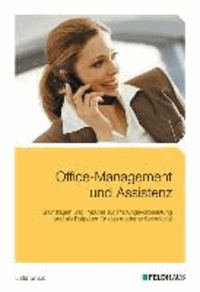 Office-Management und Assistenz - Grundlagen und Impulse zur Prüfungsvorbereitung und als Ratgeber für das moderne Sekretariat.