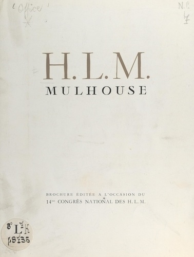 H.L.M. Mulhouse. Brochure éditée à l'occasion du 14ème Congrès national des H.L.M.