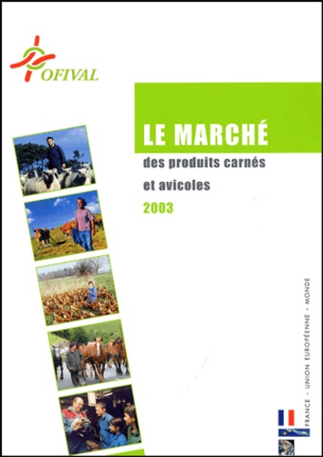  OFIVAL - Le marché des produits carnés et avicoles en 2003.