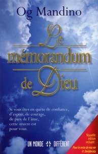 Og Mandino - Le mémorandum de Dieu - Nouvelle édition incluant : Pour le reste de ma vie et Desiderata.