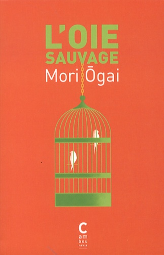 Ogai Mori - L'oie sauvage.