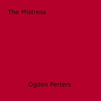 Ogden Perters - The Mistress.