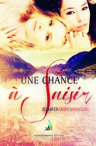 Une chance à saisir - Tome 1 | Livre lesbien, roman lesbien - Romance feel-good et slow burn