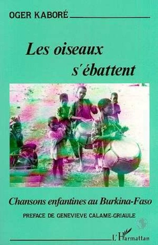 Oger Kaboré - Les oiseaux s'ébattent - Chansons enfantines au Burkina-Faso.