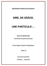 Sire de grâce, une Particule Tome G