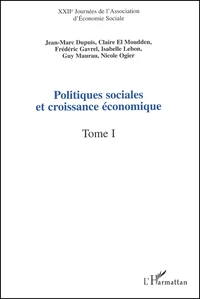 Politiques Sociales Et Croissance Economique. Tome 1, Xxiiemes Journees De L'Association D'Economie Sociale, Caen, 12-13 Septembre 2002