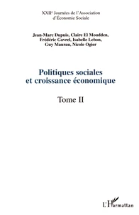 Politiques Sociales Et Croissance Economique. Tome 2, Xxiiemes Journees De L'Association D'Economie Sociale, Caen, 12-13 Septembre 2002