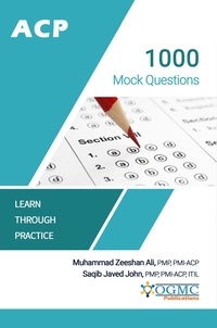  OGMC Publications et  Saqib J. John - ACP - 1000 Mock Questions - AGILE Certification.
