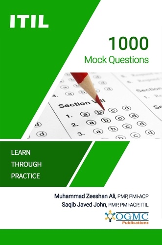  OGMC Publications et  Saqib J. John - ITIL - 1000 Mock Questions - ITIL Certification.