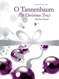 Bill Dobbins - Holiday Celebration Series  : Oh Christmas Tree - Traditional German Carol. 6 clarinets. Partition et parties..