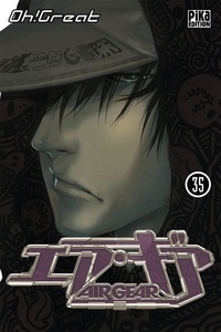  Oh ! Great - Air Gear Tome 35 : .