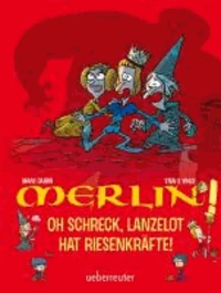 Oh Schreck, Lanzelot hat Riesenkräfte!