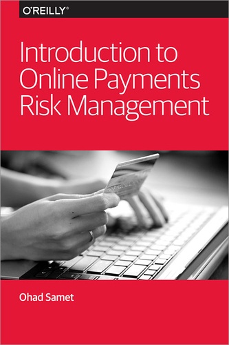 Ohad Samet - Introduction to Online Payments Risk Management.