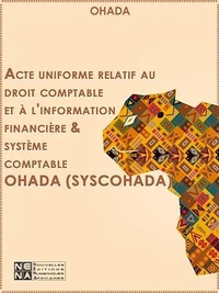 Acte uniforme relatif au droit comptable et à l'information financière & système comptable OHADA (SYSCOHADA)