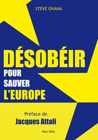 Désobéir pour sauver l'Europe