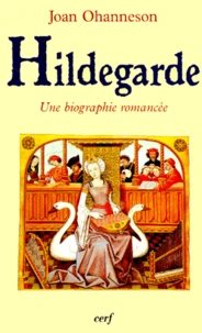 Hildegarde. Une Biographie Romancee
