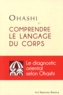  Ohashi - Comprendre le langage du corps - Le diagnostic oriental selon Ohashi.
